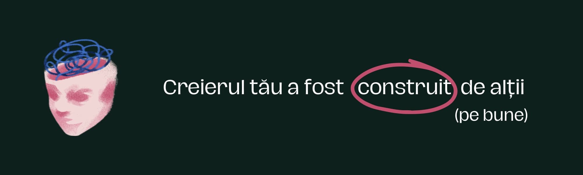 Creierul tău a fost construit de ceilalți